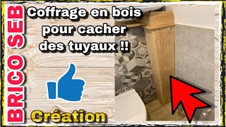 Coffrage en bois pour cacher des tuyaux [upl. by Lederer]