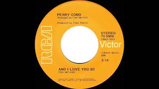 1973 HITS ARCHIVE And I Love You So  Perry Como stereo 451 AC [upl. by Ainesell]