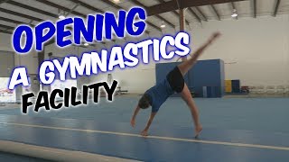 Opening A Gymnastics Facility Rachel Marie [upl. by Ecilayram213]