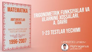 AXBOROTNOMA TRIGONOMETRIK FUNKSIYALAR VA ULARNING XOSSALARI A DAVRI 123 TESTLAR YECHIMI [upl. by Delcina]