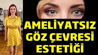 Ameliyatsız Göz Çevresi Estetiği [upl. by Anavrin]