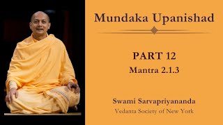 12 Mundaka Upanishad  Mantra 213  Swami Sarvapriyananda [upl. by Thackeray]