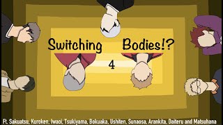 Switching Bodies Ft Sakuatsu Iwaoi Ushiten Bokuaka Kuroken and more Pt 46 [upl. by Enelyar]