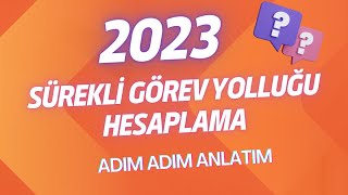 2023 Yılı Sürekli Görev Yolluğu Hesaplama Nasıl Yapılır [upl. by Trautman80]