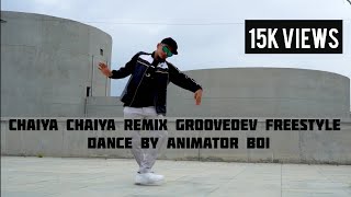 Chaiya Chaiya Remix GrooveDEV Freestyle Dance By Animator Boi [upl. by Anerol]