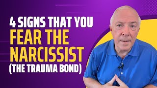 4 Signs That You Fear The Narcissist The Trauma Bond [upl. by Kcirttap568]