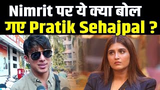 Pratik Sehajpal EPIC Reaction On Bigg Boss 16  Nimrit पर कही SHOCKING Reaction [upl. by Norry167]