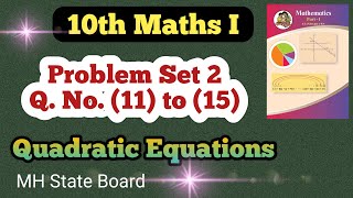 Class 10 Maths Algebra Problem Set 2 Q No  11 to 15 [upl. by Netloc401]