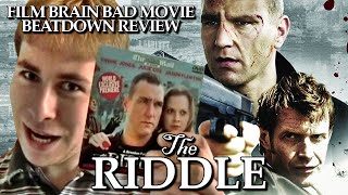 Bad Movie Beatdown The Riddle REVIEW [upl. by Eerrahs]