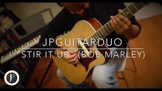 Bob Marley  Stir it up  Guitar cover by JPguitarduo [upl. by Ecaj]