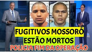 FUGITIVOS DE MOSSORÓ ESTÃO POLICIA VAI FECHA A FORÇA [upl. by Lundberg]