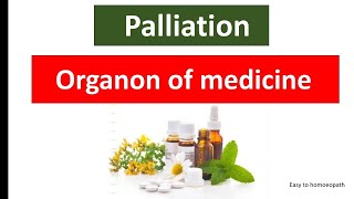 Palliation  Organon of Medicine  Easy explanationHomoeopathy [upl. by Ramiah399]