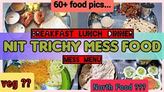 NIT TRICHY Mess Food  Breakfast lunch dinner pics amp detail  North indian food [upl. by Enaujed531]