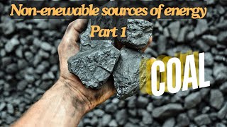 Nonrenewable energy sources Part 1 Coal [upl. by Lilias]