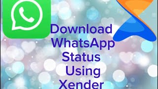 How to Download WhatsApp Status Using Xender App on Android Phone [upl. by Patrice]