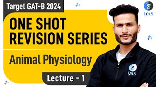 Animal Physiology  One shot Revision Series  GAT  B 2024  L01  IFAS [upl. by Clare]