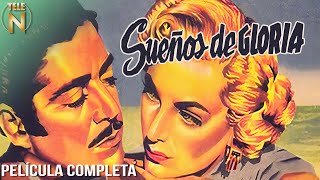 Sueños de Gloria 1953  Tele N  Película Completa  Miroslava  Luis Aguilar [upl. by Akenot]