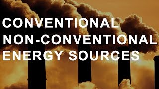 Energy Resources  Conventional and NonConventional [upl. by Afnin]