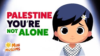 Palestine Youre Not Alone 🇵🇸 🤍 Raef amp MiniMuslims [upl. by Notyarb]