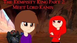 The Kempisty King Part 2 Lord Kanis [upl. by Haddad883]