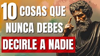 10 COSAS que NO DEBES REVELAR A LOS DEMÁS ESTOICISMO [upl. by Aihsila761]