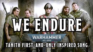 We Endure  A Warhammer 40k Tanith FirstandOnly Inspired Song warhammer [upl. by Colin]