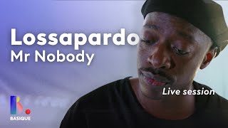 LOSSAPARDO  quotMr Nobodyquot en live session [upl. by Berners]