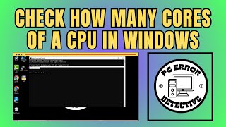 How to Check How Many Cores of a CPU in Windows [upl. by Sadie]