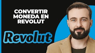 Cómo Convertir o Cambiar la Moneda en Revolut [upl. by Eelik]