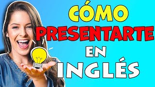 CÓMO PRESENTARTE EN INGLÉS [upl. by Ahsenad351]