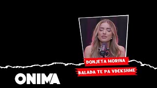 Donjeta Morina  Balada te pa vdekshme [upl. by Dahlia]