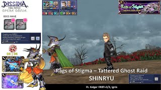 DFFOO GL Rags of Stigma Tattered Ghost Raid SHINRYU Kelger Carry Bronze Iggy [upl. by Schilit]