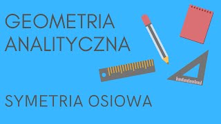 Geometria analityczna  symetria osiowa [upl. by Htidirem]