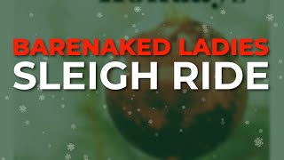 Barenaked Ladies  Sleigh Ride Official Audio [upl. by Pentheas]