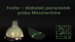 Fosfor – diabelski pierwiastek – próba Mitscherlicha [upl. by Obadiah551]