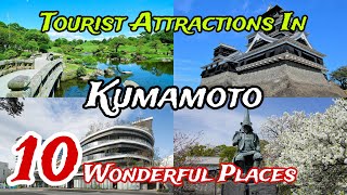 Top 10 Tourist Attractions in Kumamoto  Japan 🇯🇵  10 results sorted by traveller favourites 🥰 [upl. by Lyred]