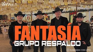 Grupo Respaldo Ft Grupo Hesed  Fantasía LETRA [upl. by Haldis]