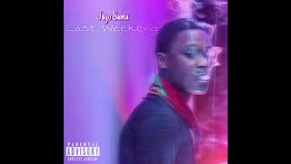 Jayo Sama  Last Weekend Prod By CashMoneyAp [upl. by Ettennyl418]