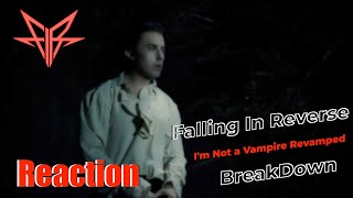 BreakDown Falling In Reverse  quotIm Not a Vampire Revampedquot [upl. by Parrnell]