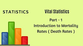 Vital Statistics  Demography  Part 1  Mortality Rate  Statistics [upl. by Elegna]