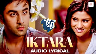 Iktara Lyric Video  Wake Up Sid  Ranbir Kapoor Konkona Sen Sharma  Kavita Seth  Amit Trivedi [upl. by Seaddon962]