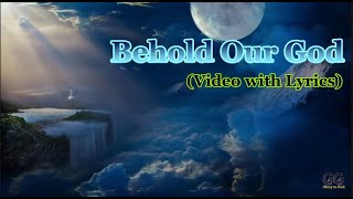 Behold Our God  Video with Lyrics [upl. by Akkeber654]