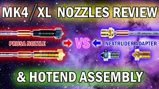 Prusa MK4  XL Nozzle Review amp Hotend Assembly Nextruder V6 Nozzle Adapter VS Prusa Nozzle [upl. by Buddie181]