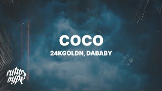 24kGoldn  Coco Lyrics ft DaBaby [upl. by Lusty]