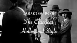 Breaking Down the Classical Hollywood Style [upl. by Zaremski]