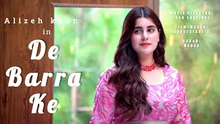 De Barra Ke  Alizeh Khan  Pashto New Song 2022  Official Video  پشتو HD [upl. by Cerell]