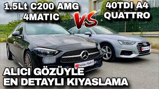 Mercedes C200 4Matic vs Audi A4 40TDI Quattro Detaylı Karşılaştırması [upl. by Arimak]