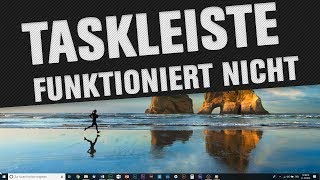 Taskleiste funktioniert nicht in Windows 10  Probleme beheben Tutorial [upl. by Laehpar]