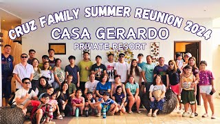 CASA GERARDO PRIVATE RESORT  CRUZ FAMILY REUNION 2024 [upl. by Nidnal]