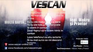 VESCAN  Multa Bafta feat Makru si Praetor Prod de Dallas [upl. by Eelahc]